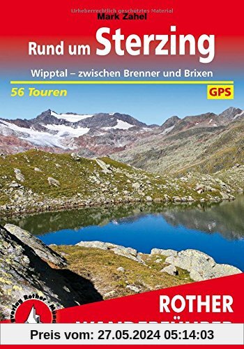 Rund um Sterzing: Wipptal - zwischen Brenner und Brixen. 56 Touren. Mit GPS-Tracks (Rother Wanderführer)
