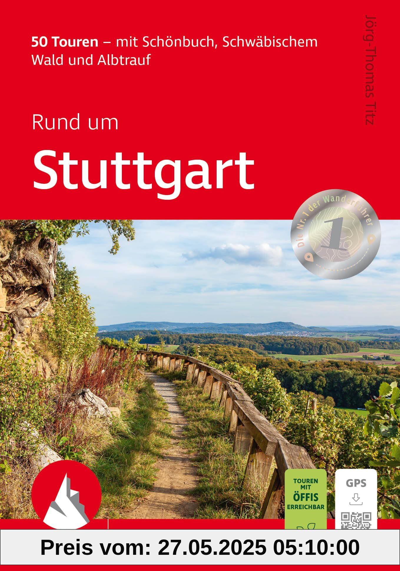 Rund um Stuttgart: 50 Touren - mit Schönbuch, Schwäbischem Wald und Albtrauf. Mit GPS-Tracks