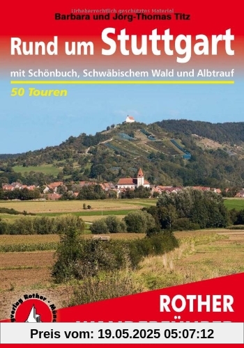 Rund um Stuttgart. Mit Schönbuch, Schwäbischem Wald und Albtrauf. 50 Touren