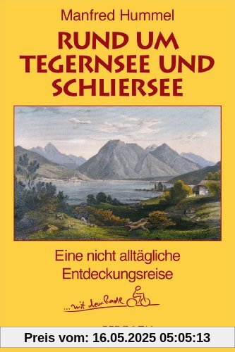 Rund um Tegernsee und Schliersee: Eine nicht alltägliche Entdeckungsreise mit dem Radl