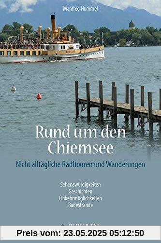 Rund um den Chiemsee: Nicht alltägliche Radltouren und Wanderungen