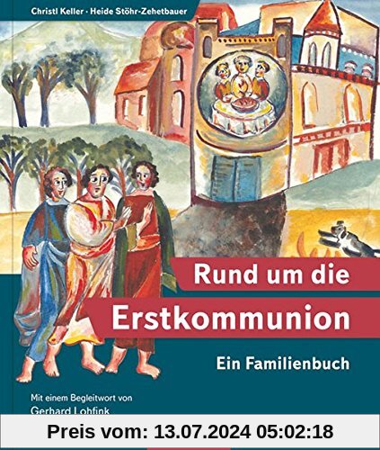 Rund um die Erstkommunion: Ein Familienbuch (Neue-Stadt-Kinder)