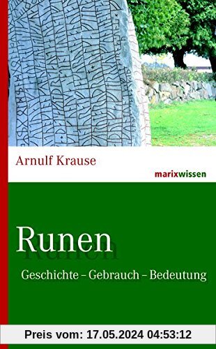Runen: Geschichte - Gebrauch - Bedeutung (marixwissen)