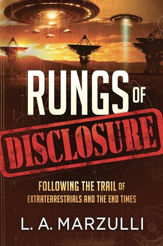 Rungs of Disclosure: Following the Trail of Extraterrestrials and the End Times von Charisma House
