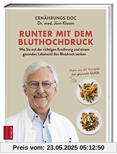 Runter mit dem Bluthochdruck: Wie Sie mit der richtigen Ernährung und einem gesunden Lebensstil den Blutdruck senken Runter mit dem Bluthochdruck: Wie Sie mit der richtigen Ernährung und einem gesunden Lebensstil den Blutdruck senken