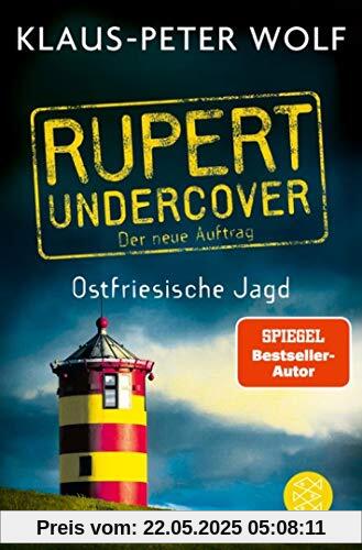 Rupert undercover - Ostfriesische Jagd: Der neue Auftrag. Band 2. Kriminalroman