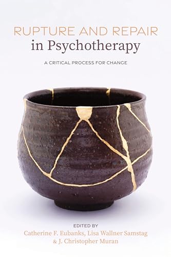 Rupture and Repair in Psychotherapy: A Critical Process for Change von American Psychological Association