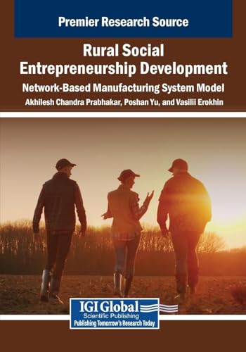 Rural Social Entrepreneurship Development: Network-Based Manufacturing System Model Rural Social Entrepreneurship Development: Network-Based Manufacturing System Model von IGI Global