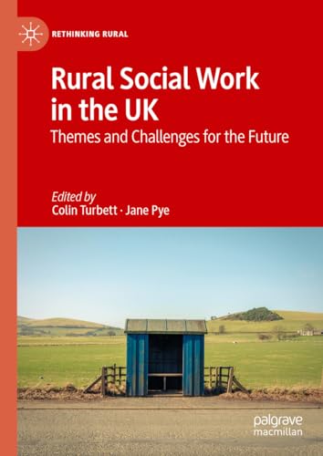 Rural Social Work in the UK: Themes and Challenges for the Future (Rethinking Rural) von Palgrave Macmillan