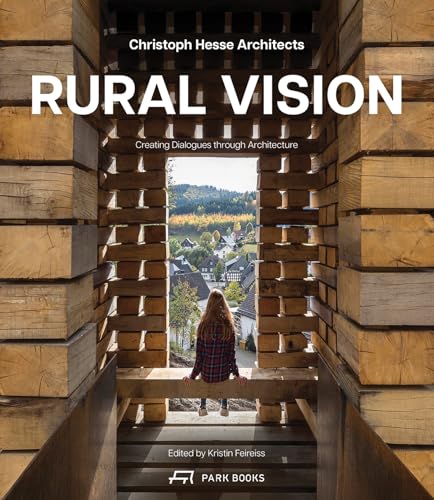 Rural Vision: Building Dialogues Through Architecture von Park Books