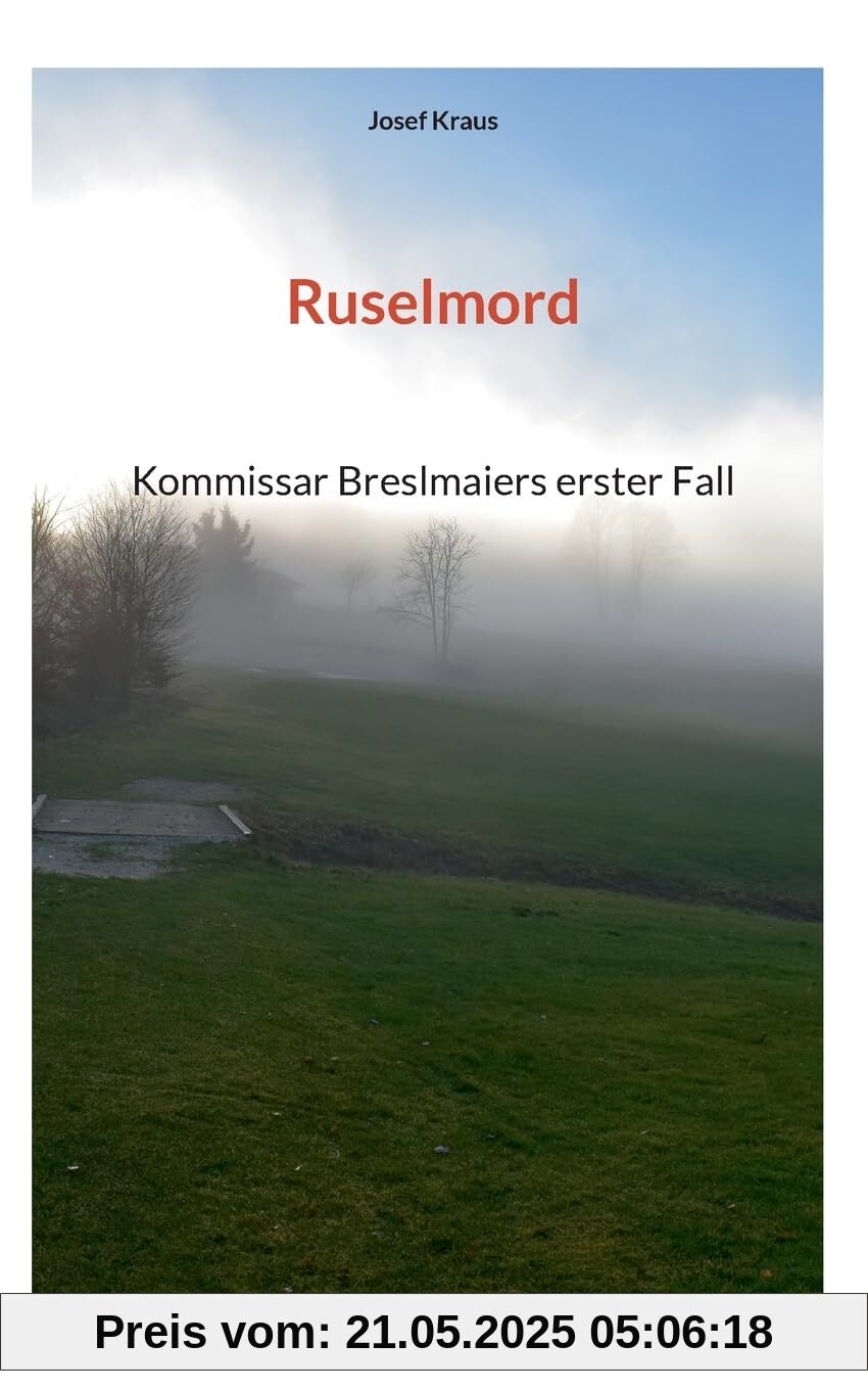 Ruselmord: Kommissar Breslmaiers erster Fall (Kommisar Breslmaier ermittelt)