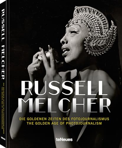 Russell Melcher: Die Goldenen Zeiten des Fotojournalismus Russell Melcher: Die Goldenen Zeiten des Fotojournalismus von teNeues