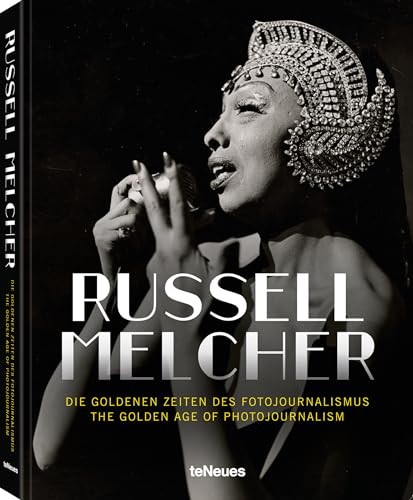 Russell Melcher: Die Goldenen Zeiten des Fotojournalismus von teNeues Verlag GmbH