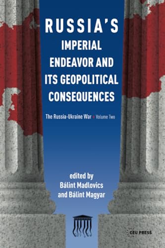 Russia's Imperial Endeavor and Its Geopolitical Consequences: The Russia-Ukraine War, Volume Two