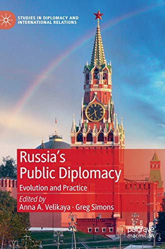 Russia's Public Diplomacy: Evolution and Practice (Studies in Diplomacy and International Relations) von MACMILLAN