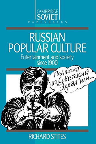 Russian Popular Culture: Entertainment and Society since 1900 (Cambridge Soviet Paperbacks, 7, Band 7)