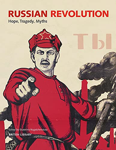 Russian Revolution: Hope, Tragedy, Myths Russian Revolution: Hope, Tragedy, Myths von British Library