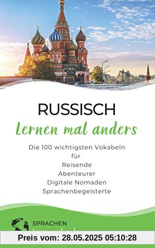 Russisch lernen mal anders - Die 100 wichtigsten Vokabeln: Für Reisende, Abenteurer, Digitale Nomaden, Sprachenbegeisterte (Mit 100 Vokabeln um die Welt)