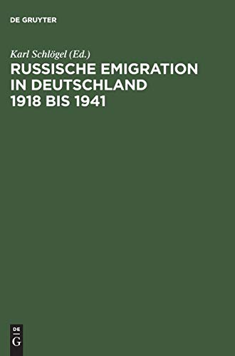 Russische Emigration in Deutschland 1918 bis 1941: Leben im europäischen Bürgerkrieg