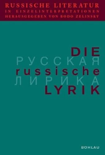 Russische Literatur in Einzelinterpretationen, Bd.1, Die russische Lyrik (Bausteine zur Slavischen Philologie und Kulturgeschichte: Reihe A: Slavistische Forschungen. Neue Folge, Band 40) von Bohlau Verlag