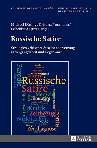 Russische Satire: Strategien kritischer Auseinandersetzung in Vergangenheit und Gegenwart (Schriften des Zentrums für Osteuropa-Studien (ZOS) der Universität Kiel, Band 7)