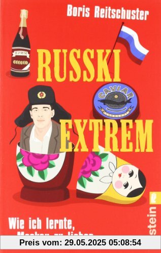 Russki extrem: Wie ich lernte, Moskau zu lieben Russki extrem: Wie ich lernte, Moskau zu lieben
