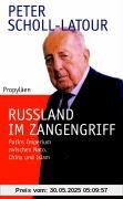 Rußland im Zangengriff: Putins Imperium zwischen Nato, China und Islam
