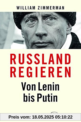 Russland regieren: Von Lenin bis Putin