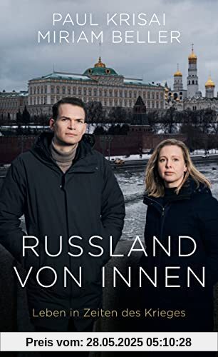 Russland von innen: Leben in Zeiten des Krieges