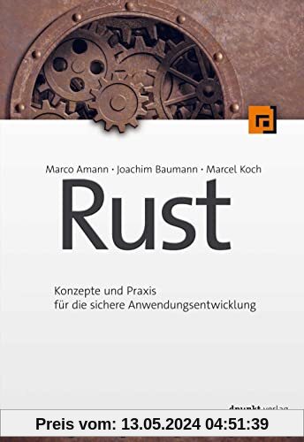 Rust: Konzepte und Praxis für die sichere Anwendungsentwicklung