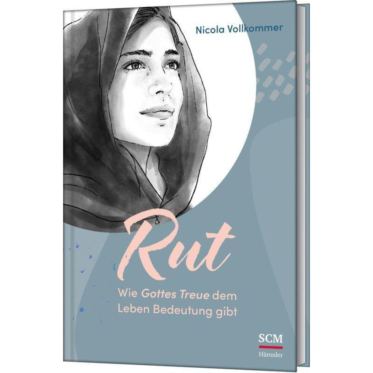 Rut - Wie Gottes Treue dem Leben Bedeutung gibt Rut - Wie Gottes Treue dem Leben Bedeutung gibt von SCM Hänssler