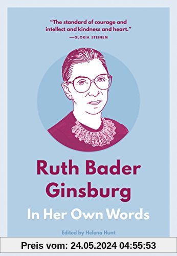Ruth Bader Ginsburg: In Her Own Words (In Their Own Words)