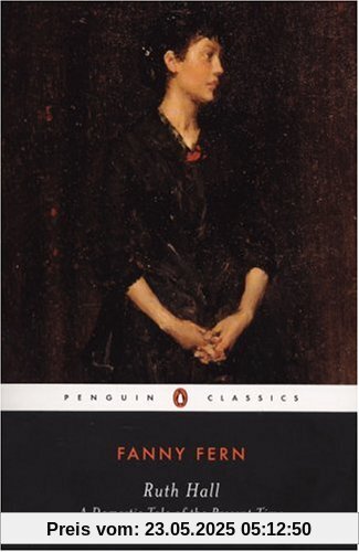 Ruth Hall: A Domestic Tale of the Present TIme (Penguin Classics)