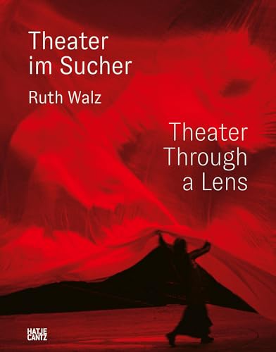 Ruth Walz: Theater im Sucher (Fotografie) von Hatje Cantz