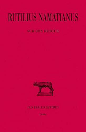 Rutilius Namatianus, Sur Son Retour (Collection Des Universites De France Serie Latine, Band 387) von Les Belles Lettres