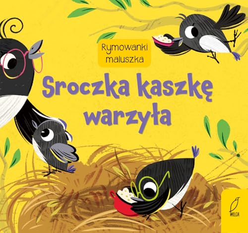 Rymowanki maluszka Sroczka kaszkę warzyła von Wilga
