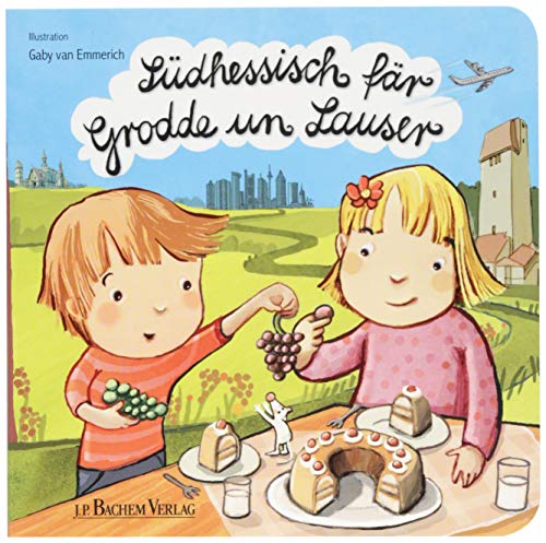 Südhessisch fär Grodde un Lauser von Bachem J.P. Verlag