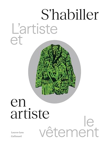 S'habiller en artiste: L'artiste et le vêtement von GALLIMARD