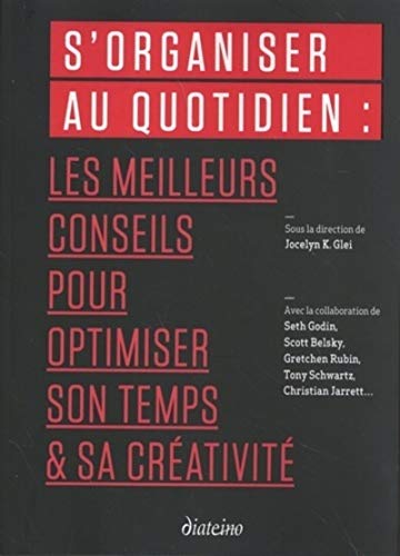 S'organiser au quotidien: Les meilleurs conseils pour optimiser son temps et sa créativité von DIATEINO