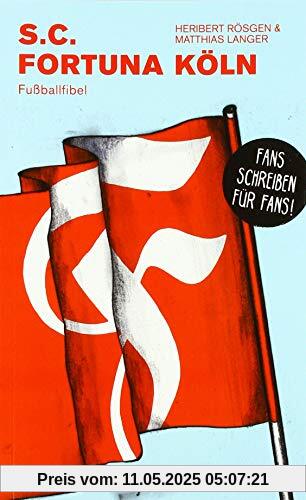 S.C. Fortuna Köln: Fußballfibel (Bibliothek des Deutschen Fußballs)
