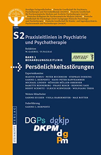 S2-Leitlinien für Persönlichkeitsstörungen (S2 Praxisleitlinien in Psychiatrie und Psychotherapie, Band 1)