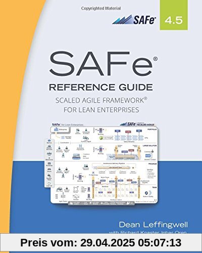 SAFeA 4.5 Reference Guide: Scaled Agile Framework for Lean Enterprises (Safe 4.5)