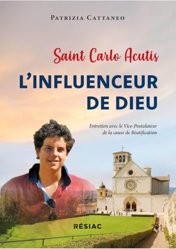 SAINT CARLO ACUTIS L'INFLUENCEUR DE DIEU von EDITIONS RESIAC