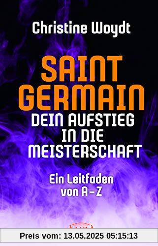 SAINT GERMAIN. Dein Aufstieg in die Meisterschaft. Ein Leitfaden von A-Z