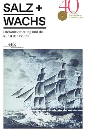 SALZ+WACHS: Literaturförderung und die Kunst der Vielfalt von edition text + kritik