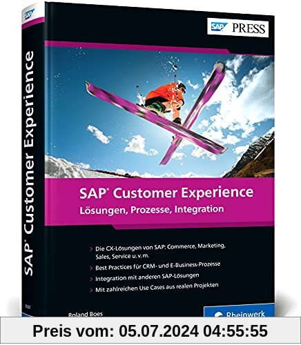 SAP Customer Experience: Das umfassende Handbuch zu den neuen SAP-CX-Lösungen (SAP C/4HANA) (SAP PRESS)