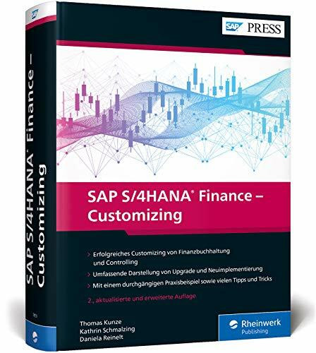 SAP S/4HANA Finance – Customizing: FI/CO erfolgreich implementieren, umfassend und topaktuell ...