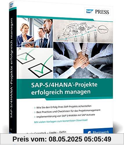 SAP-S/4HANA-Projekte erfolgreich managen: S/4HANA-Projektmanagement mit der neuen Methode SAP Activate (SAP PRESS)