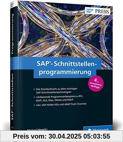 SAP-Schnittstellenprogrammierung: Programmierbeispiele zu RFC, BAPI, ALE, IDoc, OData, ABAP Push Channels und SOAP (SAP PRESS)