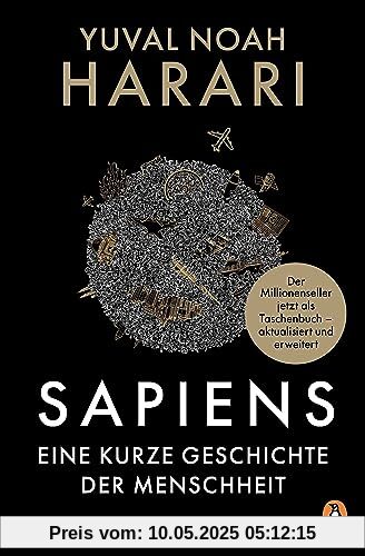 SAPIENS - Eine kurze Geschichte der Menschheit: Der legendäre Weltbestseller erstmals als günstiges Taschenbuch, aktualisiert und mit neuem Nachwort